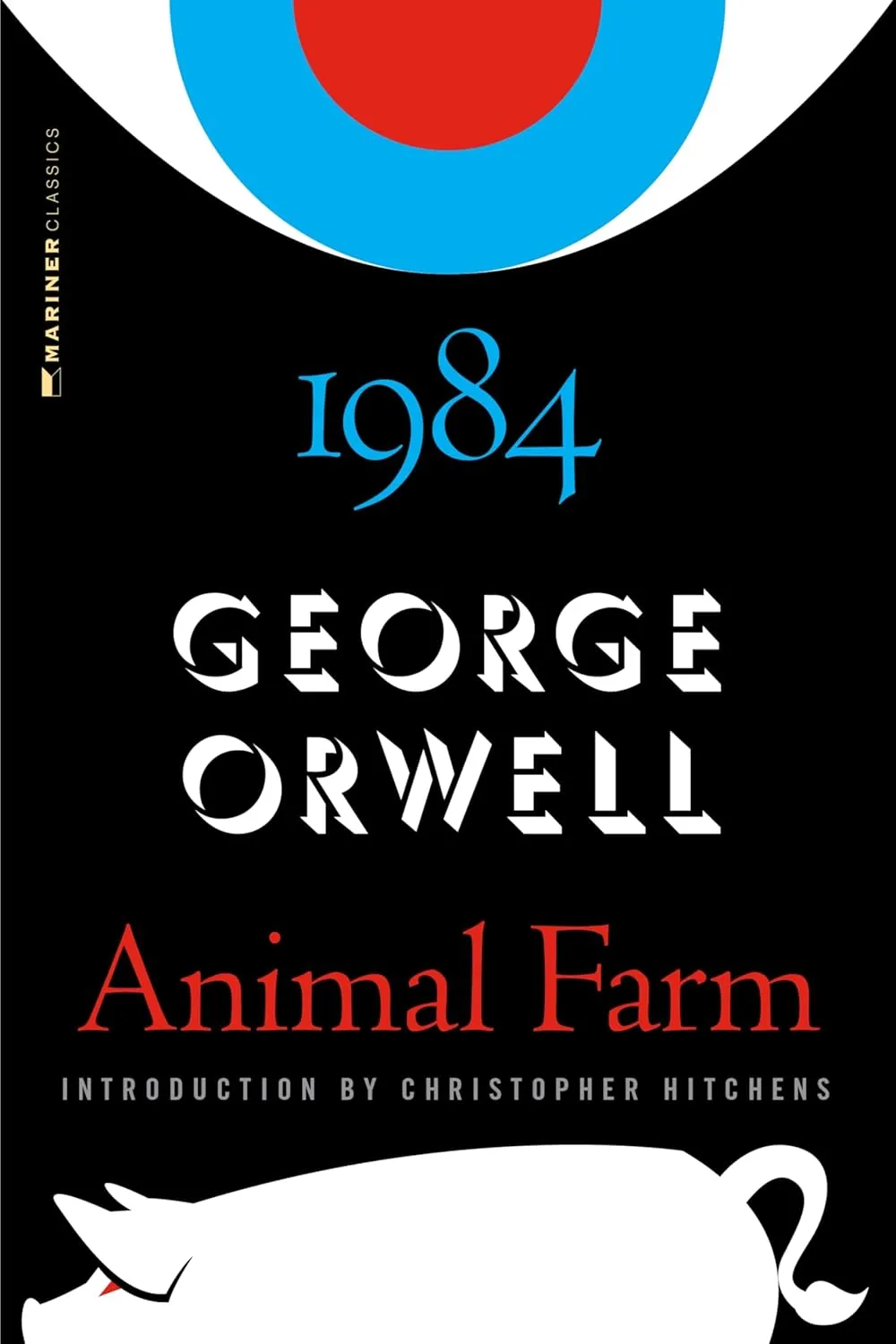 Animal Farm And 1984: (Authorized Orwell Edition)A Mariner Books Classic Hardcover  June 1, 2003
